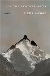Book cover of I Am the Brother of XX by Fleur Jaeggy