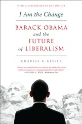 Book cover of I Am the Change by Charles R. Kesler