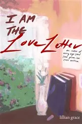 Book cover of i am the love letter by lillian grace
