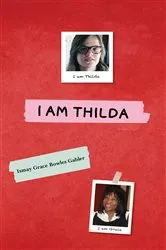 Book cover of I Am Thilda by Ismay Grace Bowles Gabler