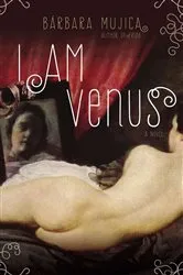 Book cover of I Am Venus by Bárbara Mujica