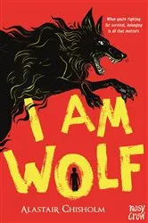 Book cover of I Am Wolf by Alastair Chisholm