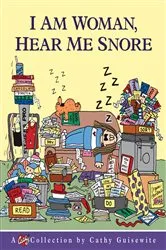 Book cover of I Am Woman, Hear Me Snore by Cathy Guisewite