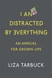 Book cover of I An Distracted by Everything by Liza Tarbuck