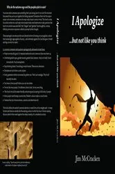 Book cover of I Apologize ...but not like you think by Jim McCracken