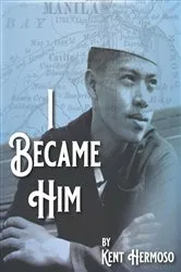 Book cover of I Became Him by Kent Hermoso