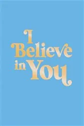 Book cover of I Believe in You! by Steph Stilwell
