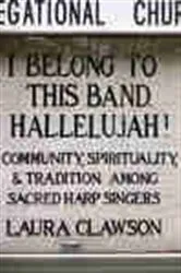 Book cover of I Belong to This Band, Hallelujah! by Laura Clawson