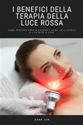 Book cover of I Benefici Della Terapia Della Luce Rossa by Dane Jon