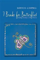 Book cover of I Break for Butterflies - Finding Divinity in All That Is by Unknown