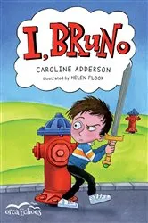 Book cover of I, Bruno by Caroline Adderson
