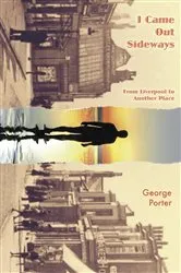 Book cover of I Came Out Sideways by George Porter