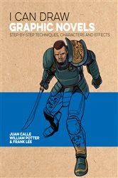 Book cover of I Can Draw Graphic Novels by William Potter