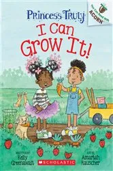Book cover of I Can Grow It!: An Acorn Book (Princess Truly #10) by Kelly Greenawalt