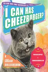 Book cover of I Can Has Cheezburger? by Professor Happycat