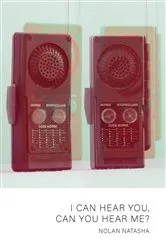 Book cover of I Can Hear You, Can You Hear Me? by Nolan Natasha