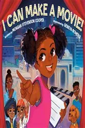 Book cover of I Can Make a Movie! by Morgan Stevenson Cooper