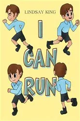 Book cover of I Can Run by Lindsay King