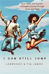 Book cover of I Can Still Jump by Lawrence and Tia James