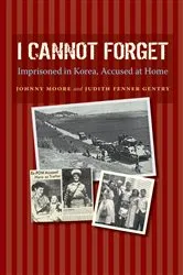 Book cover of I Cannot Forget by Judith Fenner Gentry