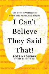 Book cover of I Can't Believe They Said That! by Unknown