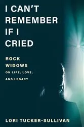Book cover of I Can't Remember If I Cried by Lori Tucker-Sullivan