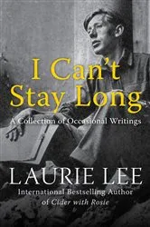 Book cover of I Can't Stay Long by Laurie Lee