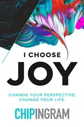 Book cover of I Choose Joy by Chip Ingram