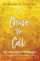 Book cover of I Choose the Call by Damiano B. Centola