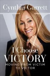 Book cover of I Choose Victory by Cynthia Garrett