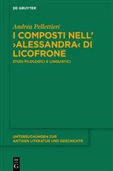 Book cover of I composti nell’›Alessandra‹ di Licofrone by Andrea Pellettieri