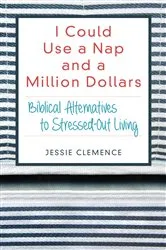Book cover of I Could Use a Nap and a Million Dollars by Jessie Clemence