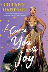 Book cover of I Curse You With Joy by Tiffany Haddish
