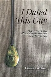 Book cover of I Dated This Guy by Unknown