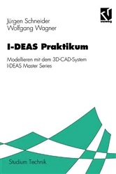 Book cover of I-DEAS-Praktikum by Jürgen Schneider