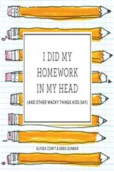 Book cover of I Did My Homework in My Head by Alyssa Cowit