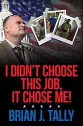 Book cover of I Didn't Choose This Job, It Chose Me by Unknown