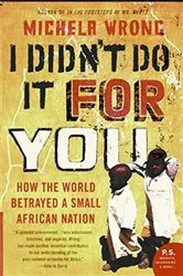 Book cover of I Didn't Do It for You by Michela Wrong