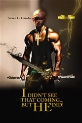 Book cover of I Didn't See That Coming... But He Did! by Unknown