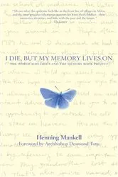 Book cover of I Die, but My Memory Lives On by Henning Mankell