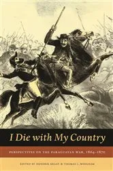 Book cover of I Die With My Country by Hendrik Kraay
