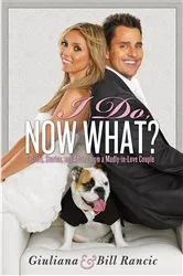 Book cover of I Do, Now What? by Giuliana Rancic