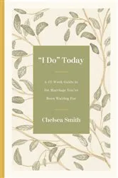 Book cover of 'I Do' Today by Chelsea Smith