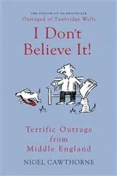 Book cover of I Don't Believe It! by Nigel Cawthorne