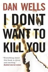 Book cover of I Don't Want to Kill You by Dan Wells