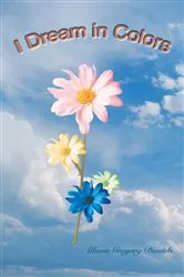 Book cover of I Dream in Colors by Allison Gregory Daniels