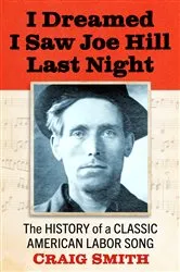 Book cover of I Dreamed I Saw Joe Hill Last Night by Craig Smith
