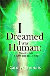 Book cover of I Dreamed I Was Human by Carolyn Gervais
