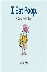 Book cover of I Eat Poop. by Mark Pett