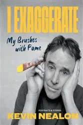 Book cover of I Exaggerate by Kevin Nealon